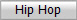 Hip Hop